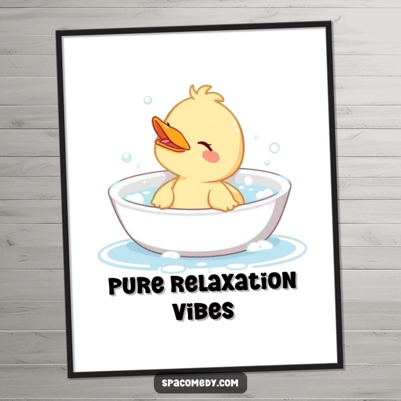 Funny poster of a cute duck character enjoying a bubbly bath, adding whimsical and humorous relaxation vibes to wall decor.